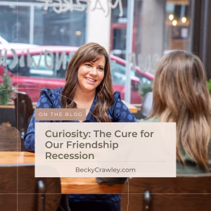 Curiosity-the-cure-for-our-friendship-recession